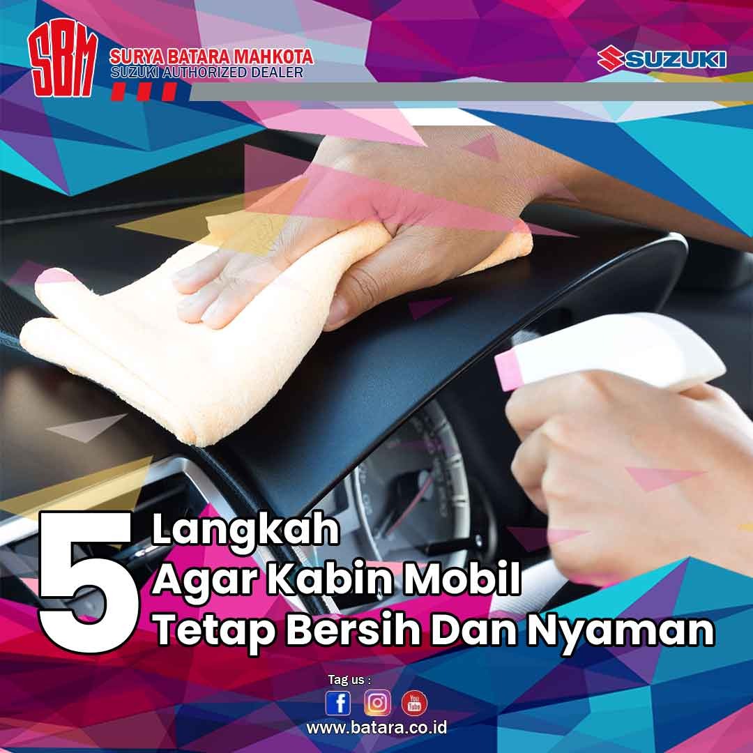 5 Langkah Merawat Kabin Mobil, Suzuki Surya Batara Mahkota
